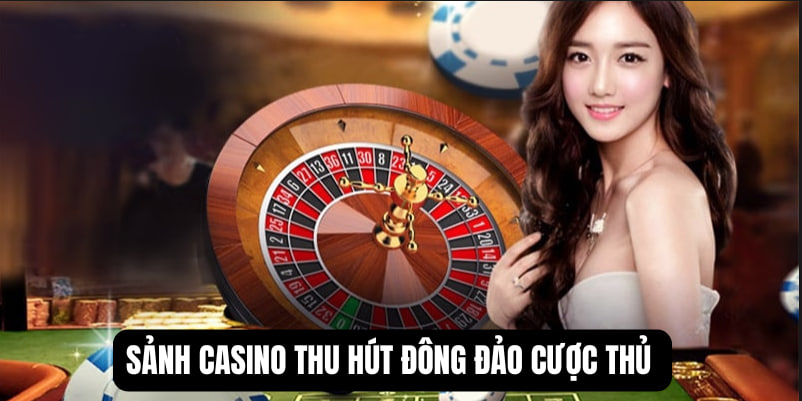 Sảnh casino thu hút đông đảo cược thủ